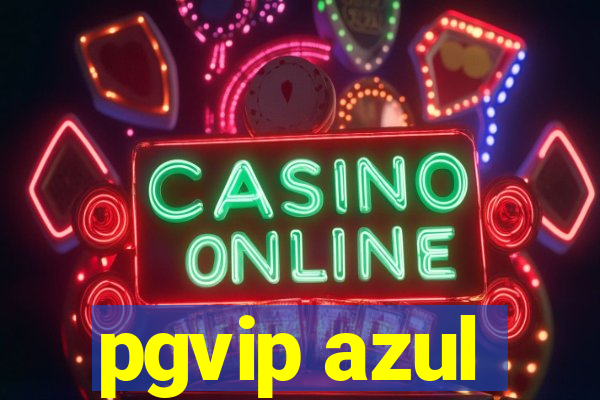 pgvip azul